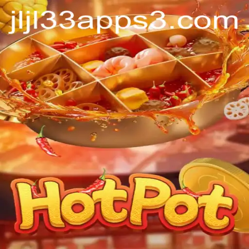 Exploring the Exciting World of Hotpot: A Thrilling Game by JLJL33 Apps